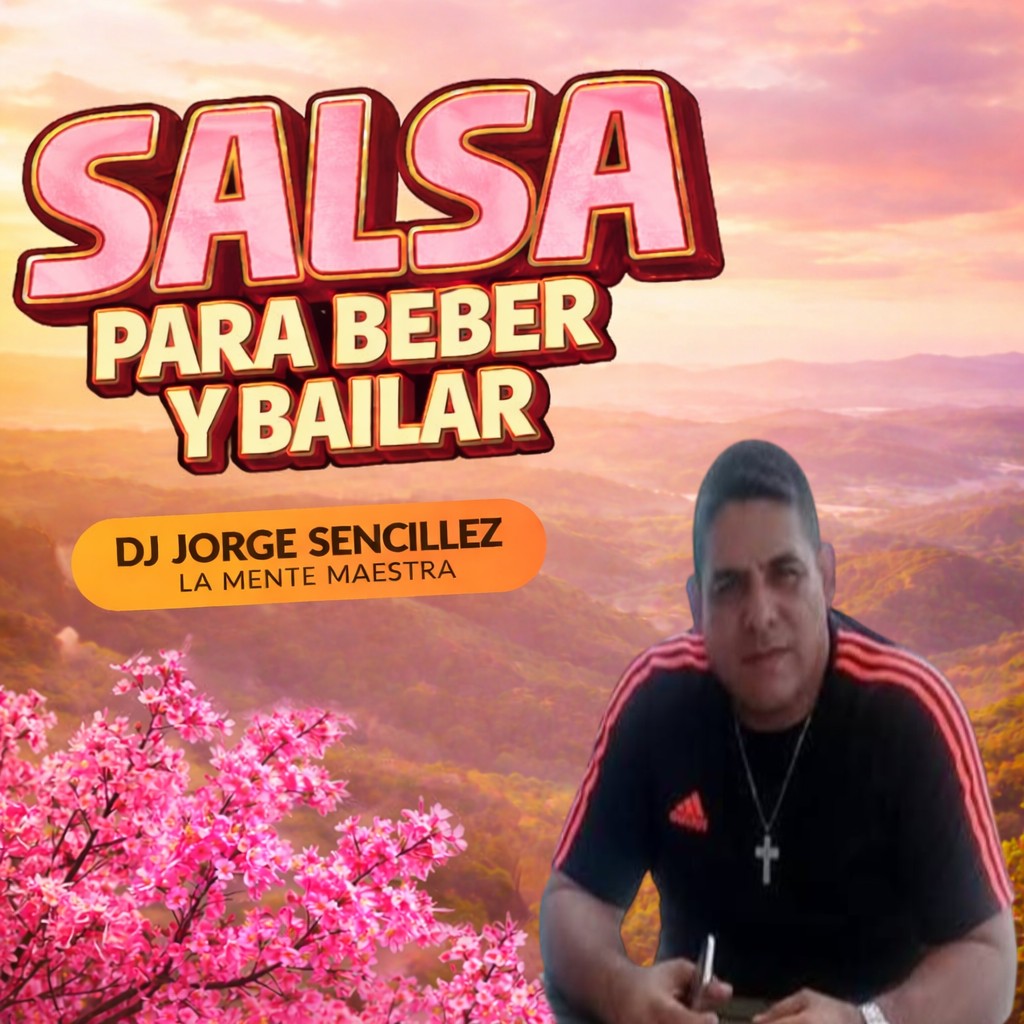 SALSA PARA BEBER Y BAILAR - DJ JORGE SENCILLEZ LA MENTE MAESTRA